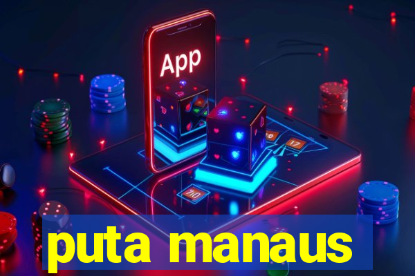 puta manaus